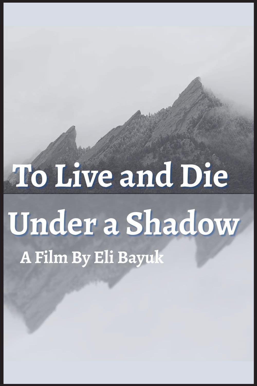 To Live and Die Under a Shadow