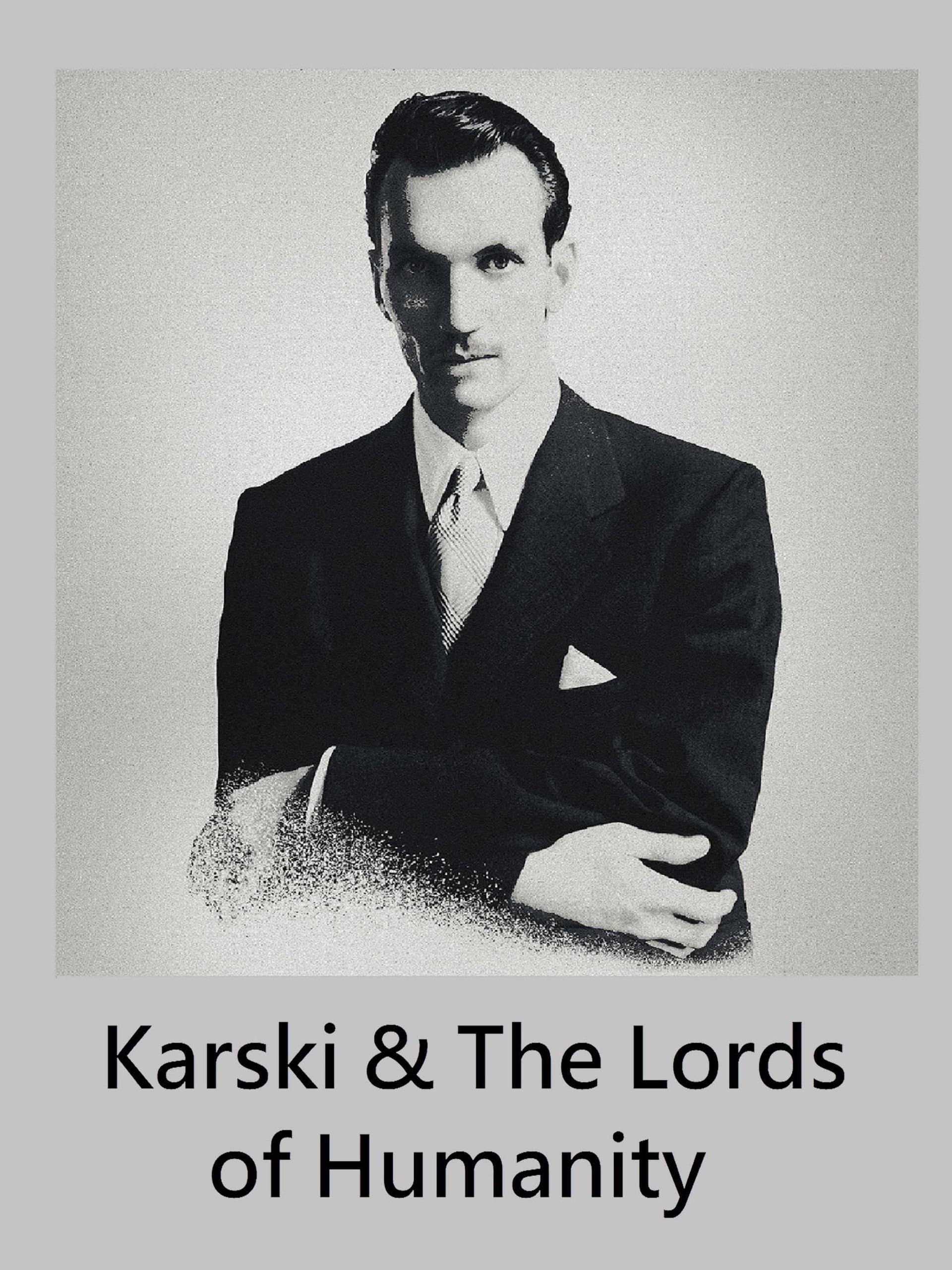 Karski & The Lords of Humanity