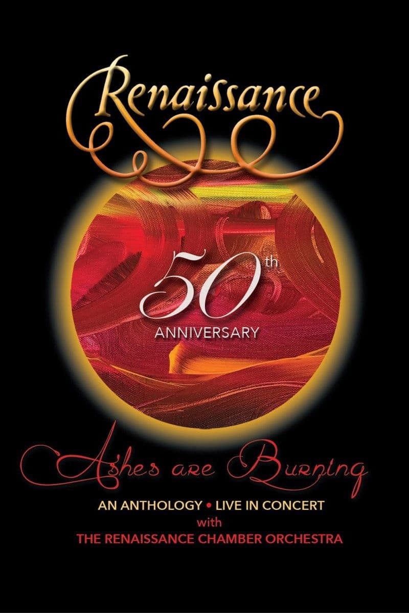 Renaissance - 50th Anniversary • Ashes are Burning • An Anthology • Live in Concert
