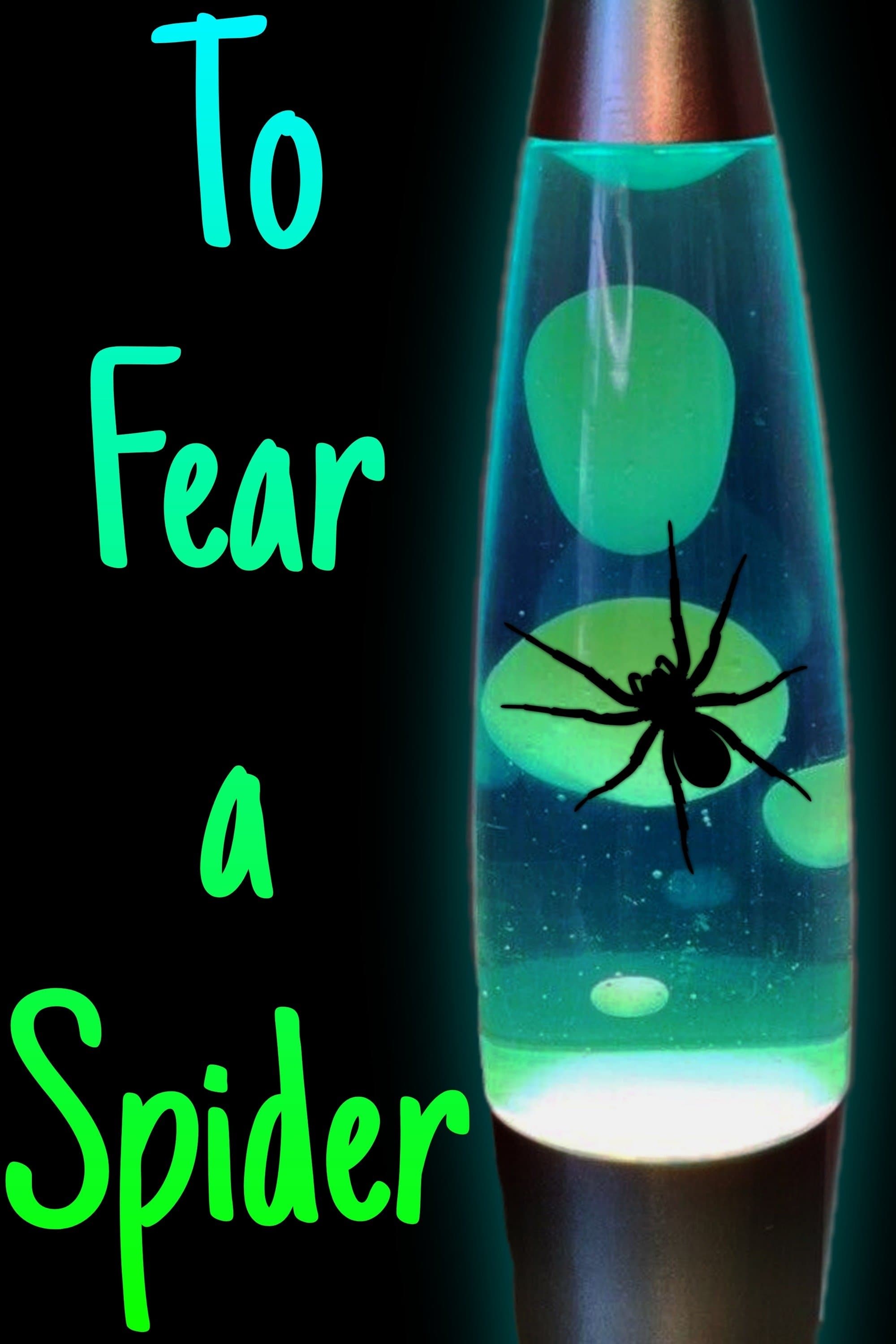 To Fear a Spider