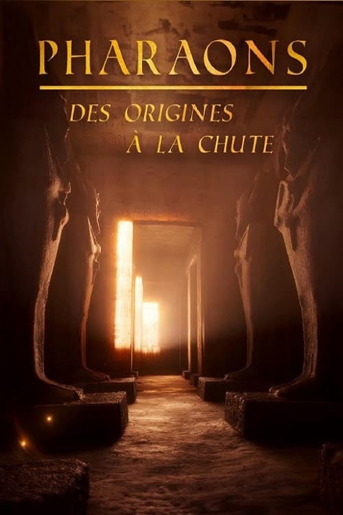Pharaons, des origines à la chute