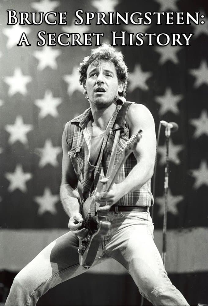 Bruce Springsteen: A Secret History
