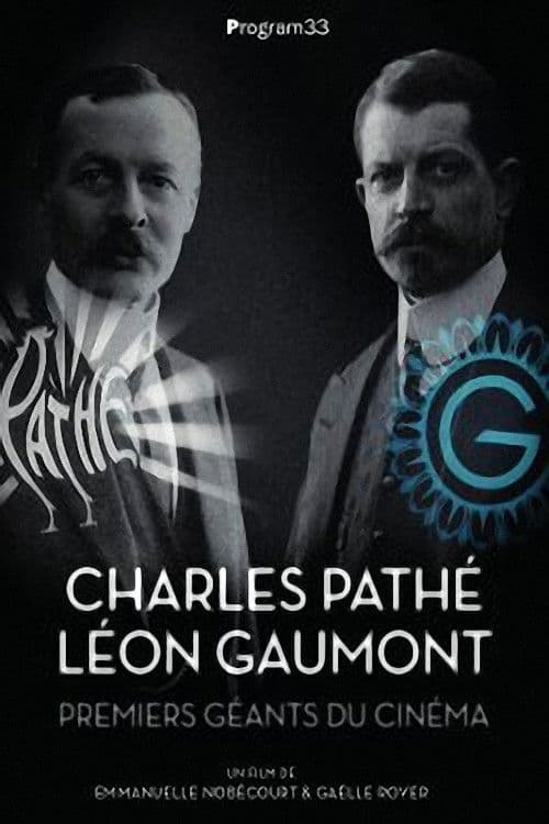 Charles Pathé et Léon Gaumont, premiers géants du cinéma