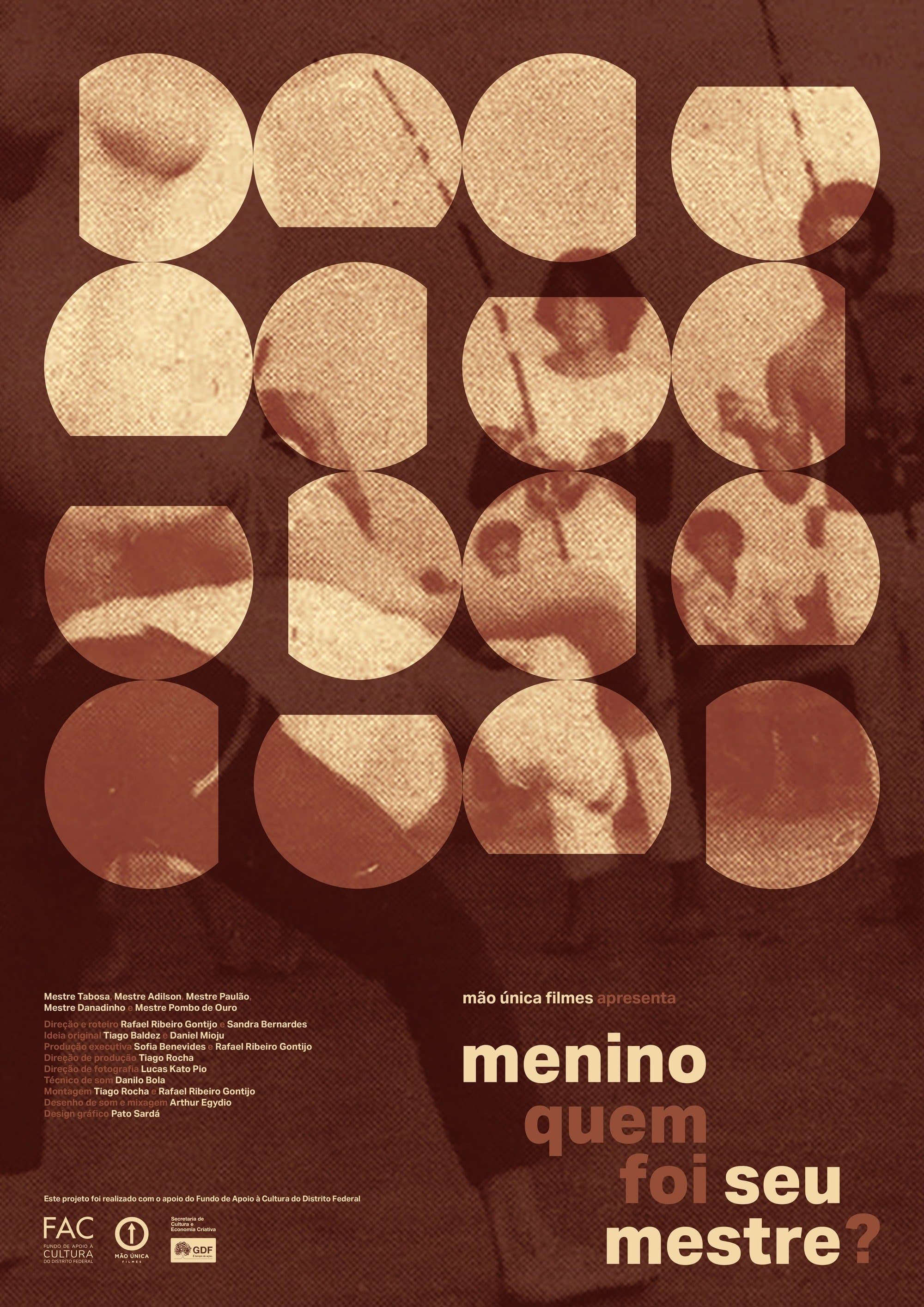 Menino quem foi seu mestre?