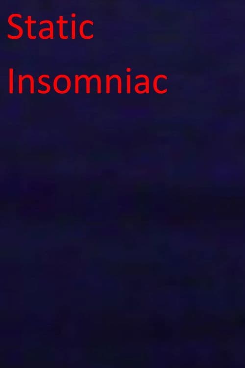 Static Insomniac