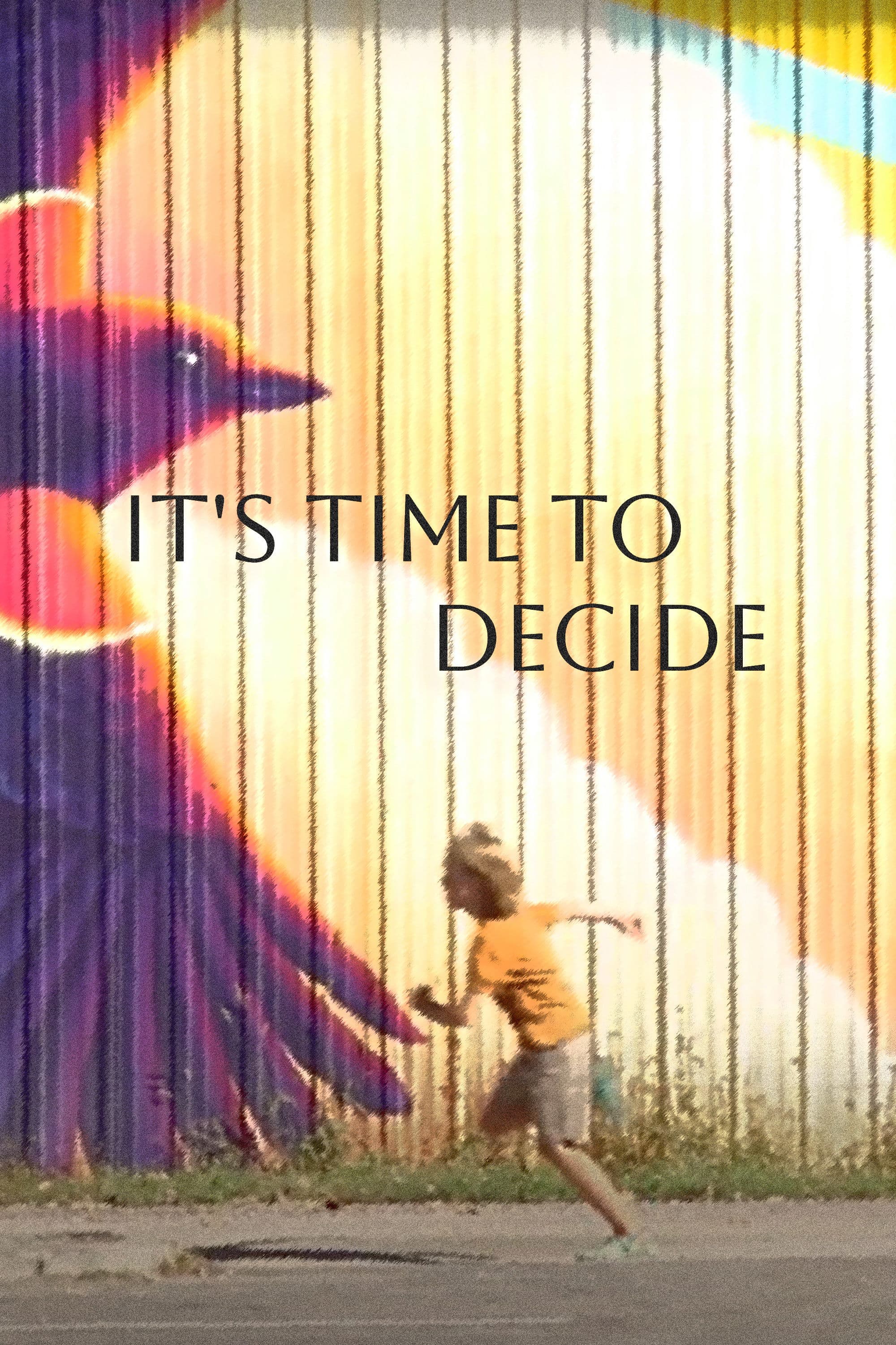 It's Time to Decide