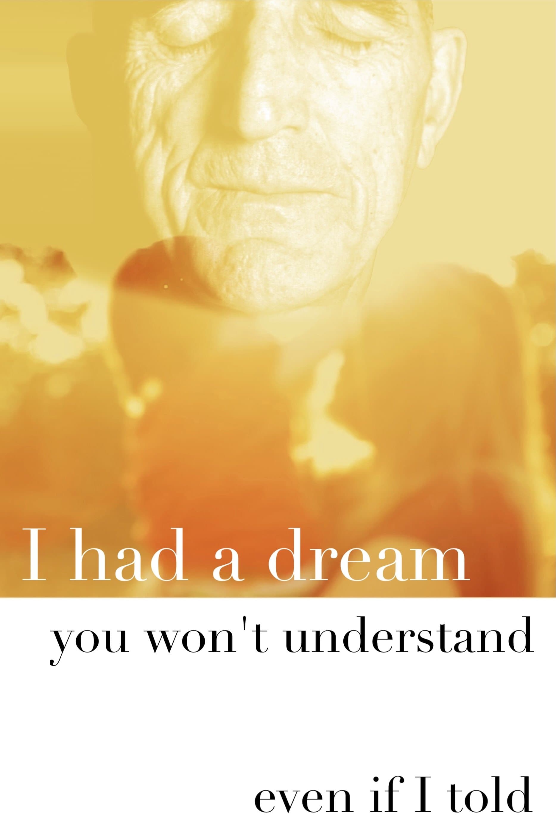 I Had a Dream You Won’t Understand Even If I Tell