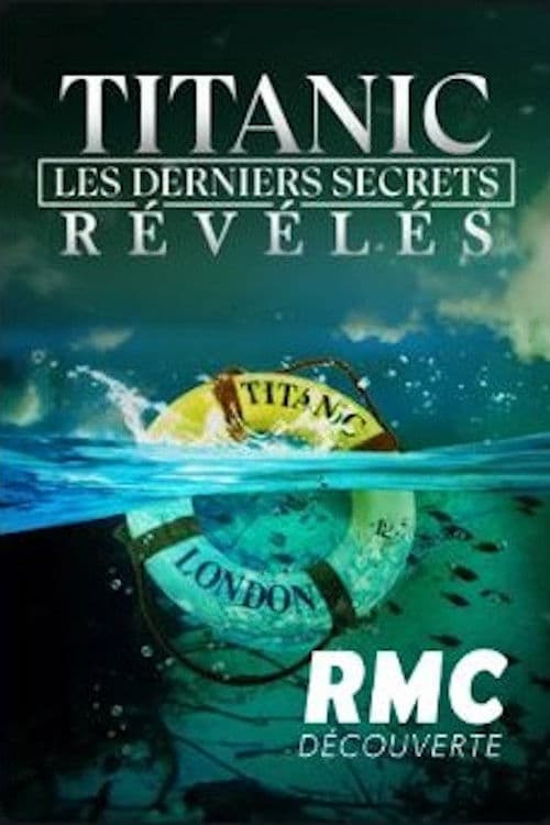 Titanic : les derniers secrets révélés