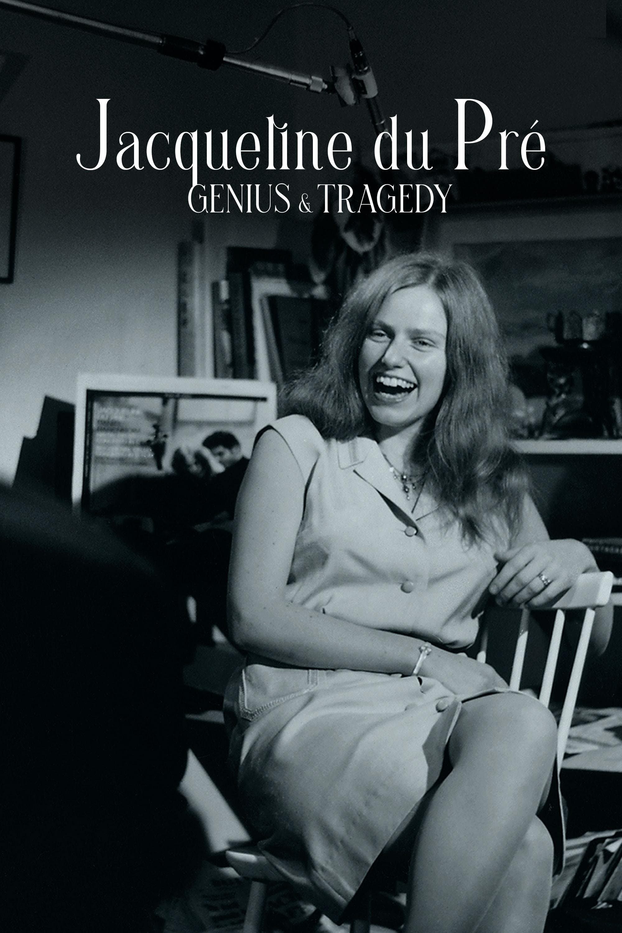 Jacqueline du Pré: Genius and Tragedy