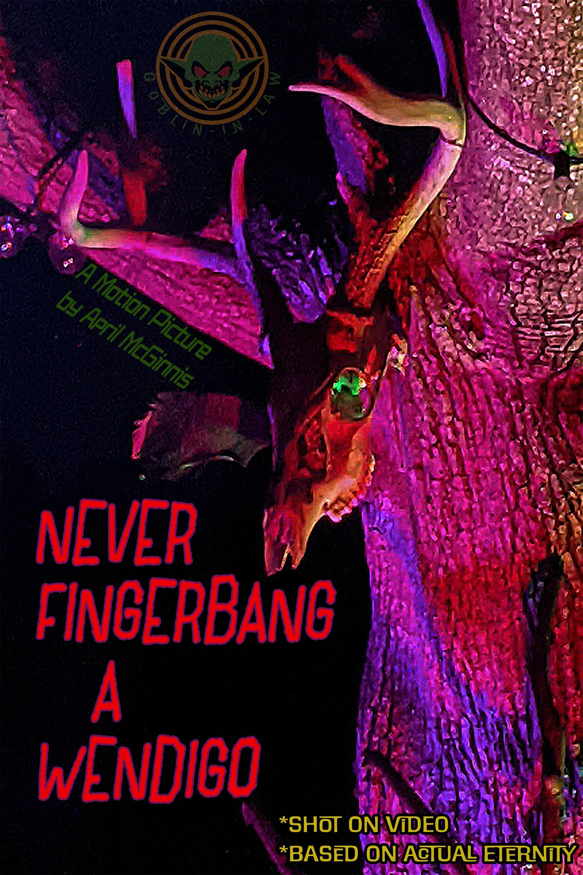 Never Fingerbang a Wendigo