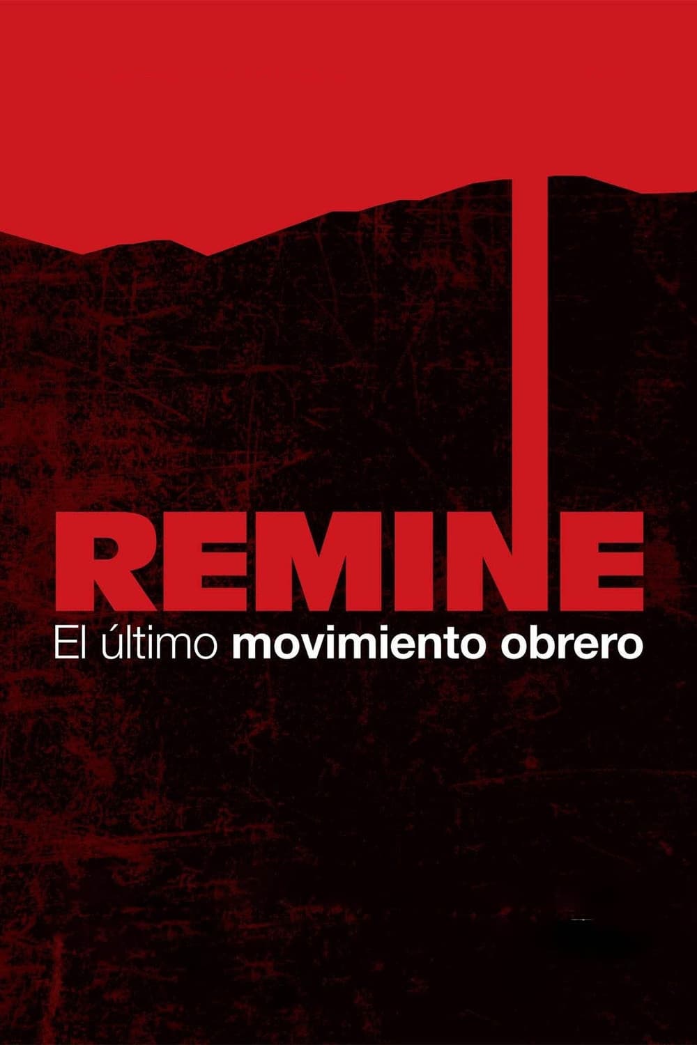 Remine, el último movimiento obrero