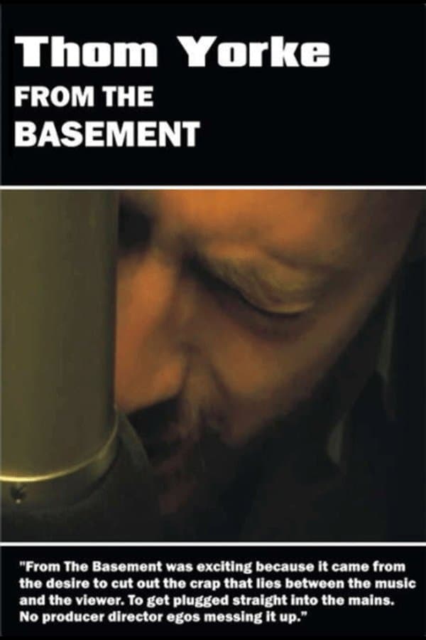 Thom Yorke: From The Basement