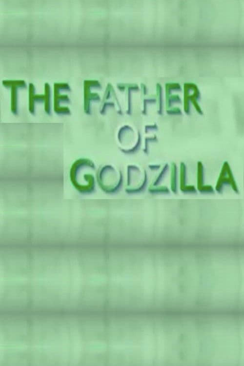 The Father of Godzilla: Eiji Tsuburaya