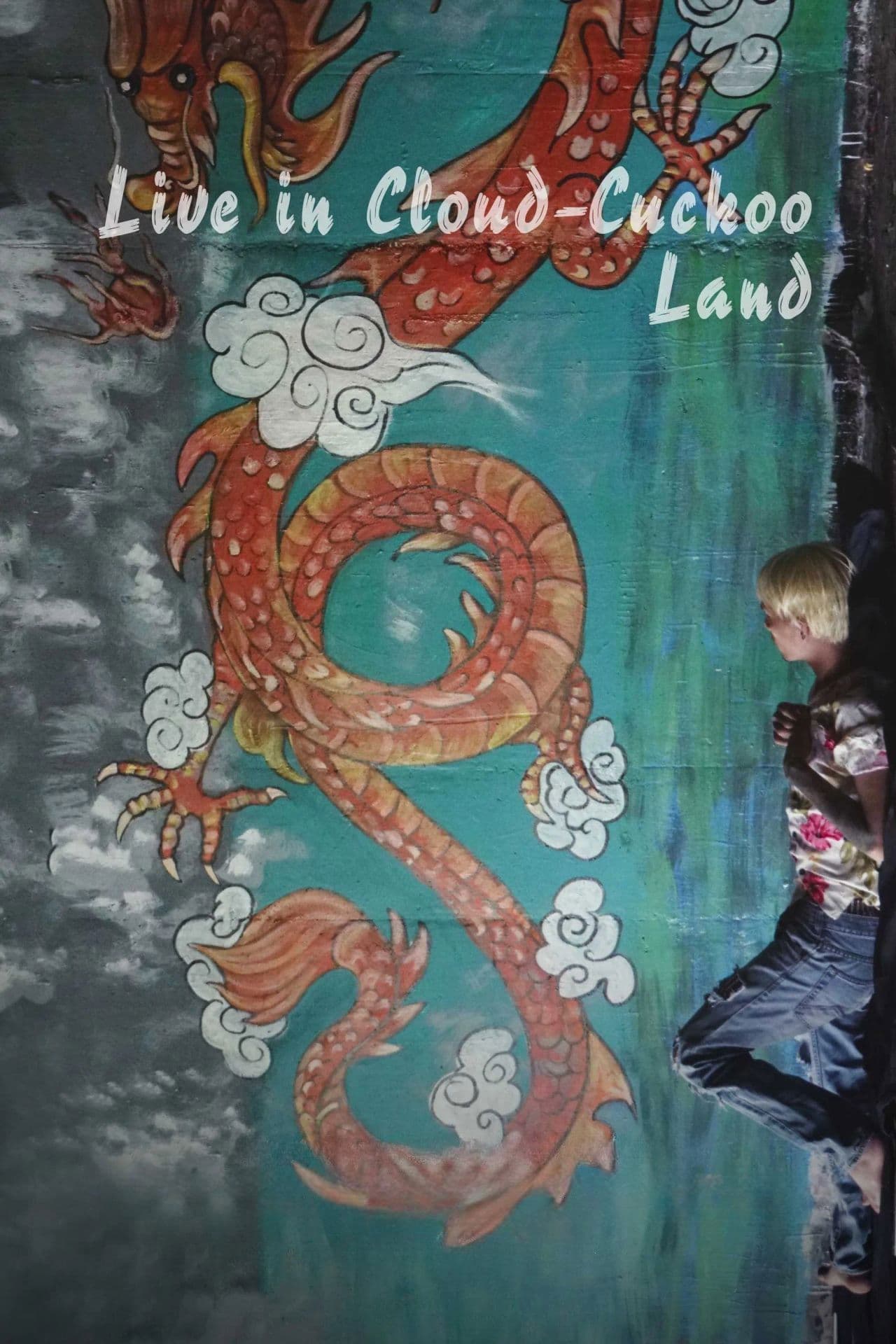 Live in Cloud Cuckoo Land