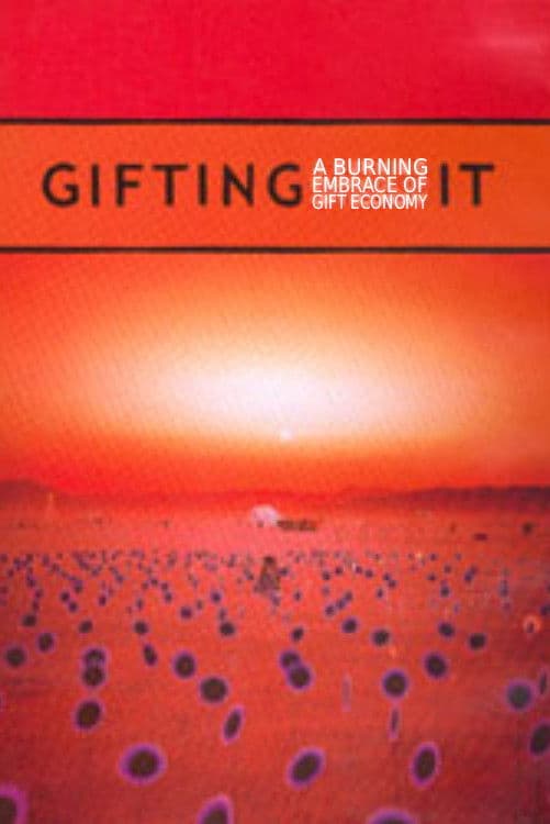 Gifting It: A Burning Embrace of Gift Economy